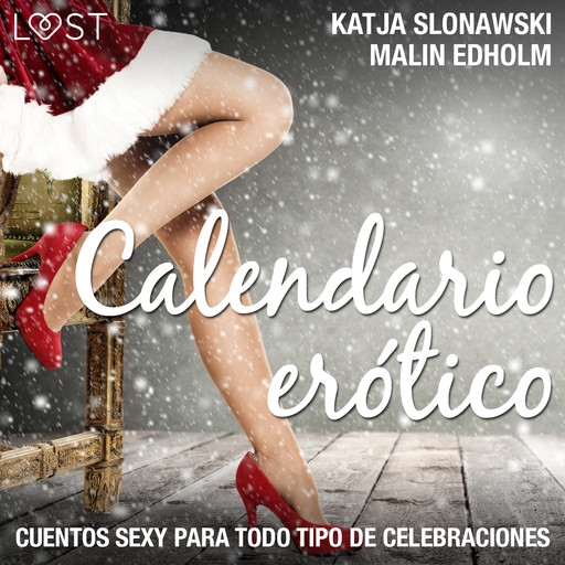 Calendario erótico - cuentos sexy para todo tipo de celebraciones, B.J. Hermansson, Katja Slonawski, Malin Edholm