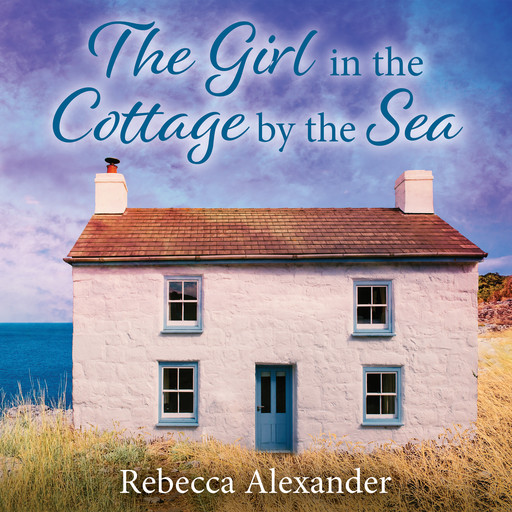 The Girl in the Cottage by the Sea, Rebecca Alexander