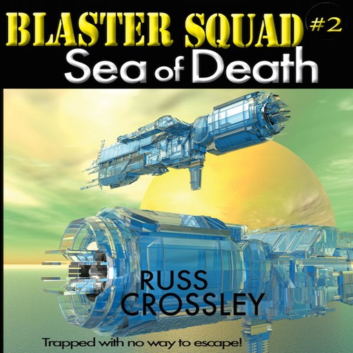 Blaster Squad #2 Sea of Death, Russ Crossley