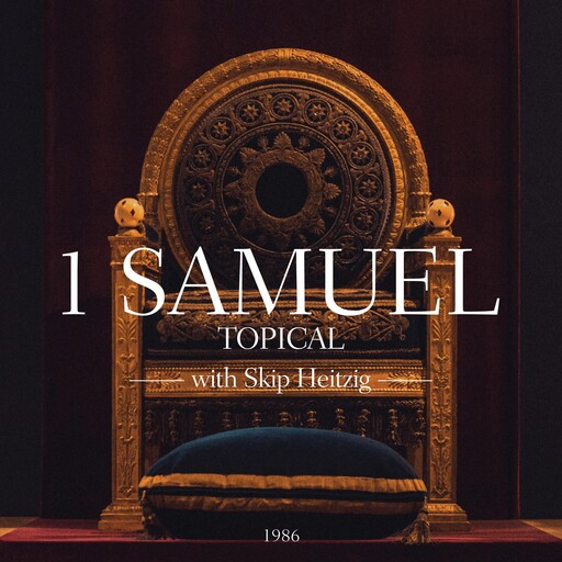 09 1 Samuel - 1986, Skip Heitzig