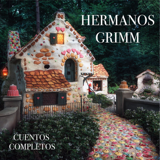 Hermanos Grimm - Cuentos Completos, Hermanos Grimm