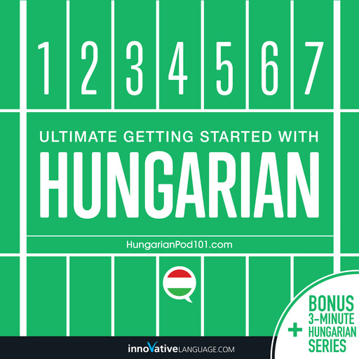 Learn Hungarian: Ultimate Getting Started with Hungarian, Innovative Language Learning