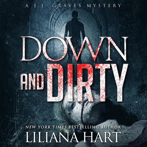 Down and Dirty, Liliana Hart