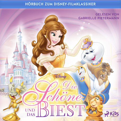 Die Schöne und das Biest: Das Original–Hörbuch zum Disney–Filmklassiker, Disney