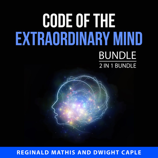 Code of the Extraordinary Mind Bundle, 2 in 1 Bundle, Reginald Mathis, Dwight Caple