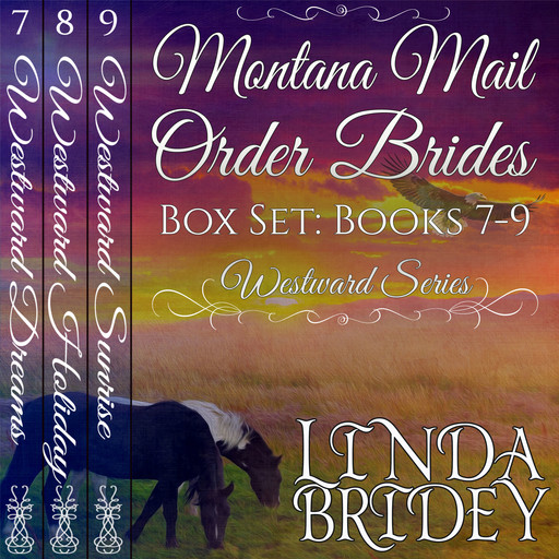 Montana Mail Order Bride Box Set (Westward Series) Books 7 - 9, Linda Bridey
