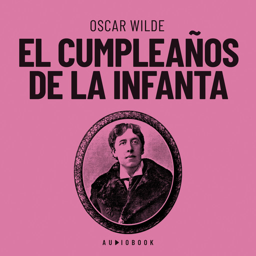 El cumpleaños de la infanta (Completo), Oscar Wilde