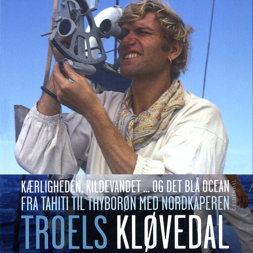 Kærligheden, kildevandet... og det blå ocean, Troels Kløvedal