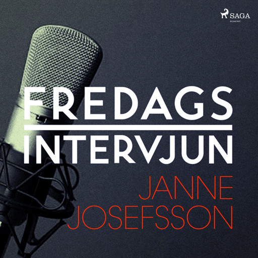 Fredagsintervjun - Janne Josefsson, – Fredagsintervjun