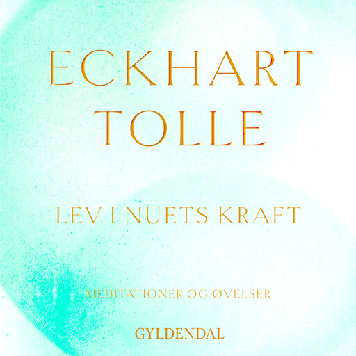 Lev i nuets kraft, Eckhart Tolle