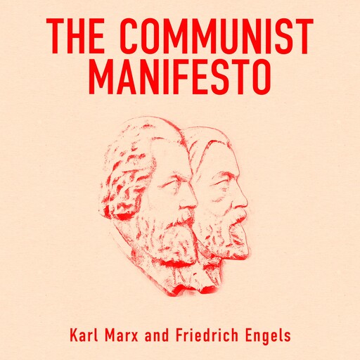The Communist Manifesto, Karl Marx, Friedrich Engels