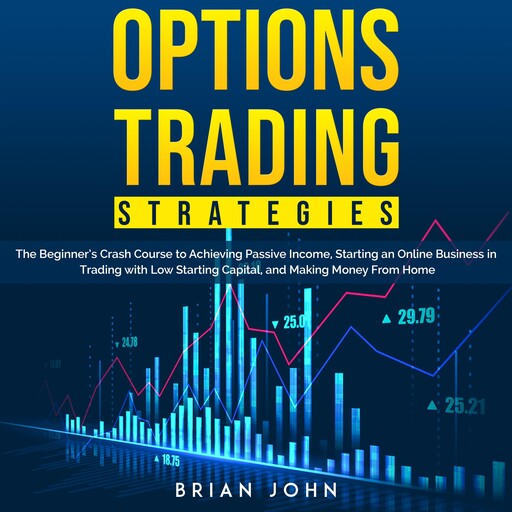 OPTIONS TRADING STRATEGIES, Brian John