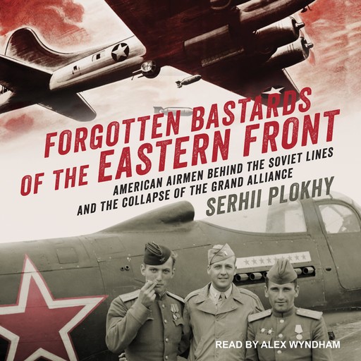 Forgotten Bastards of the Eastern Front, Serhii Plokhy