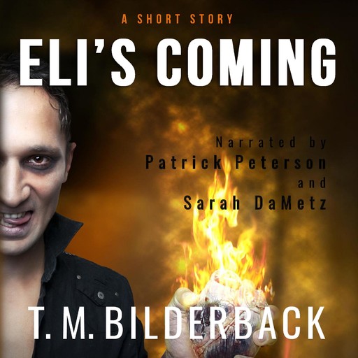 Eli's Coming - A Short Story, T.M.Bilderback