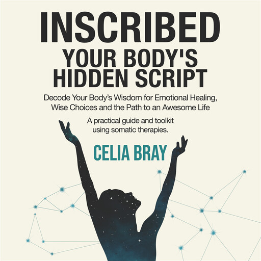 Inscribed - Your Body's Hidden Script, Celia Bray