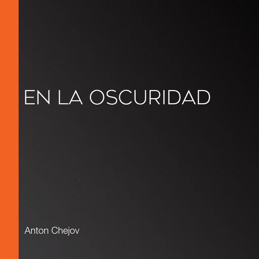 En la oscuridad, Anton Chéjov