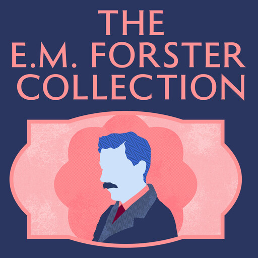 The E.M. Forster Collection, E. M. Forster