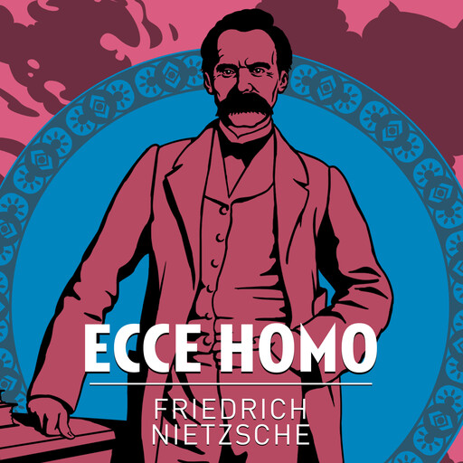 Ecce Homo, Friedrich Nietzsche