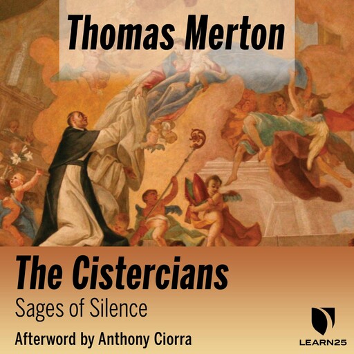 Thomas Merton on Cistercians: Sages of Silence, Thomas Merton, Anthony J. Ciorra
