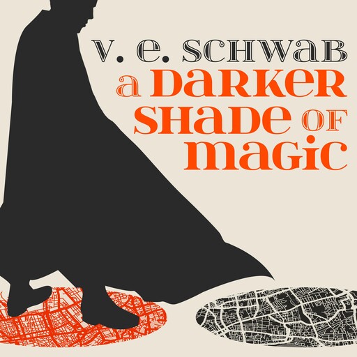 A Darker Shade of Magic, V.E. Schwab