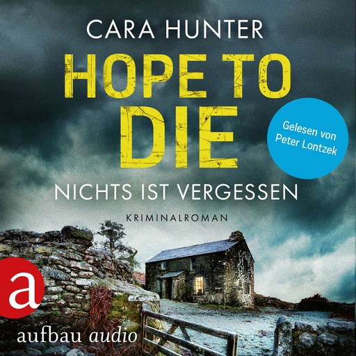 Hope to Die - Nichts ist vergessen - Detective Inspector Fawley ermittelt, Band 6 (Ungekürzt), Cara Hunter