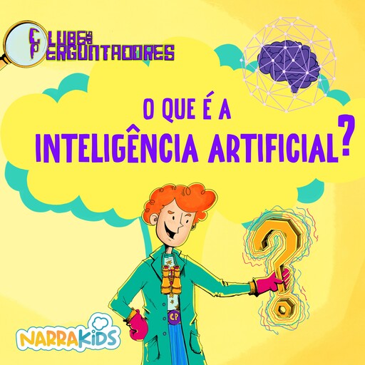 O que é a Inteligência Artificial? - Curiosidades para Crianças, NarraKids, Luiz Filipe Matias Reis