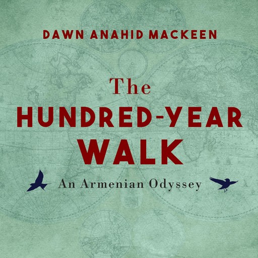 The Hundred-Year Walk, Dawn Anahid MacKeen