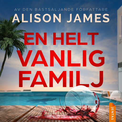 En helt vanlig familj, Alison James
