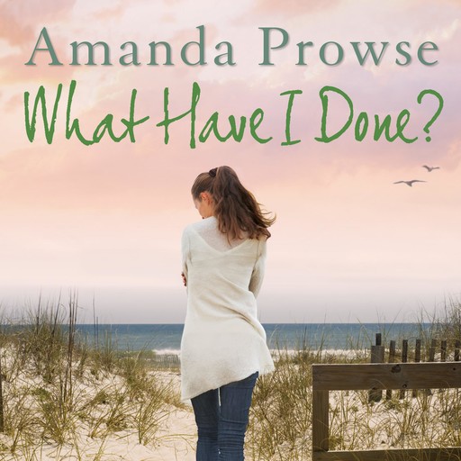 What Have I Done?, Amanda Prowse