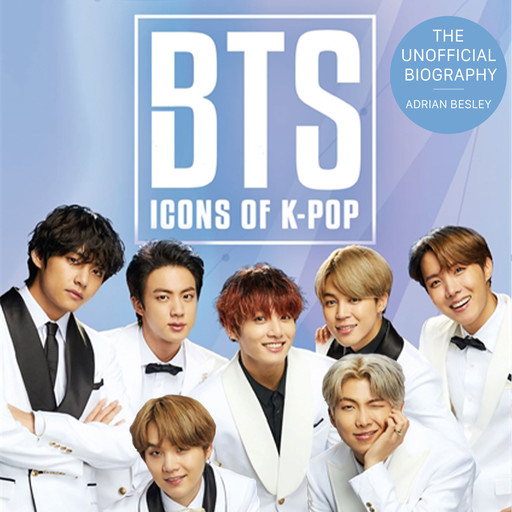 BTS - Icons of K-Pop (Unabridged), Adrian Besley