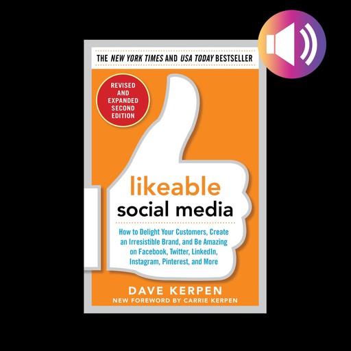 Likeable Social Media, Revised and Expanded, Dave Kerpen, Carrie Kerpen, Mallorie Rosenbluth, Meg Riedinger