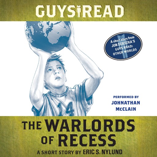 Guys Read: The Warlords of Recess, Eric Nylund