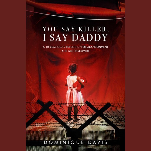 You Say Killer, I Say Daddy, Dominique Davis