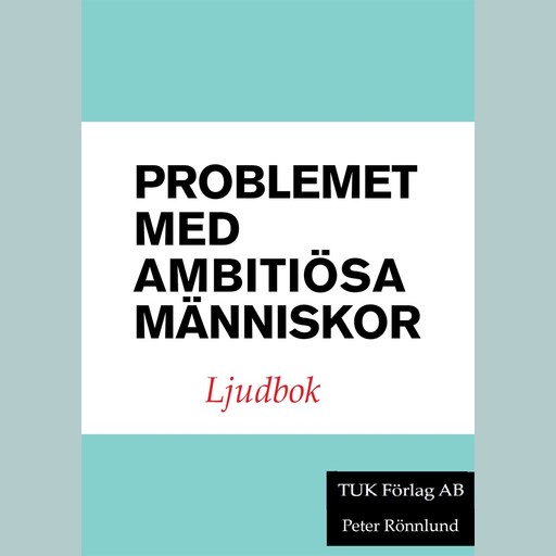 Problemet med ambitiösa människor, Peter Rönnlund