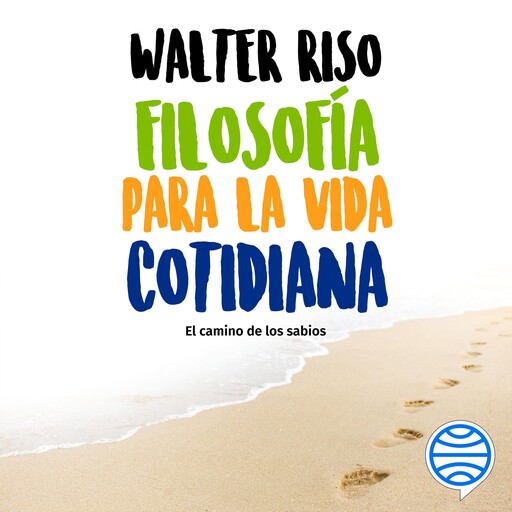 Filosofía para la vida cotidiana, Walter Riso