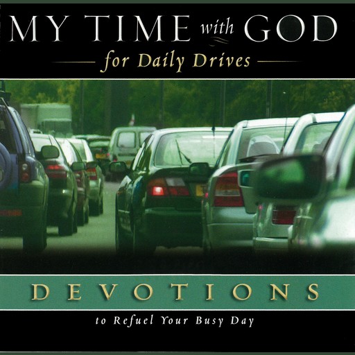 My Time with God for Daily Drives Audio Devotional: Vol. 1, Thomas Nelson