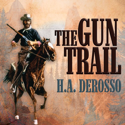 The Gun Trail, H.A. DeRosso