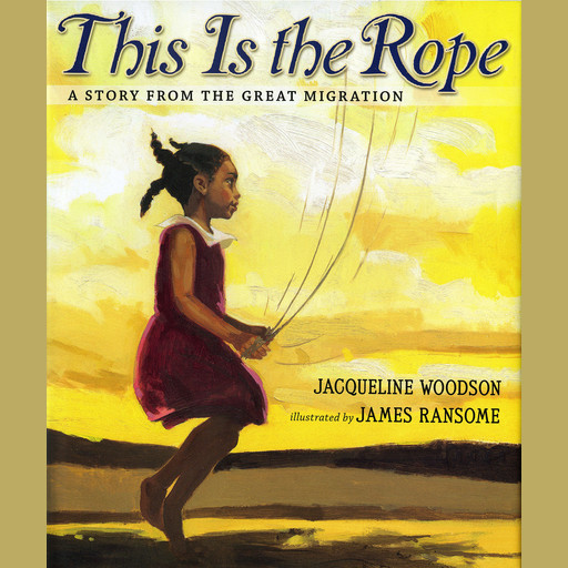 This Is the Rope: A Story from the Great Migration, Jacqueline Woodson