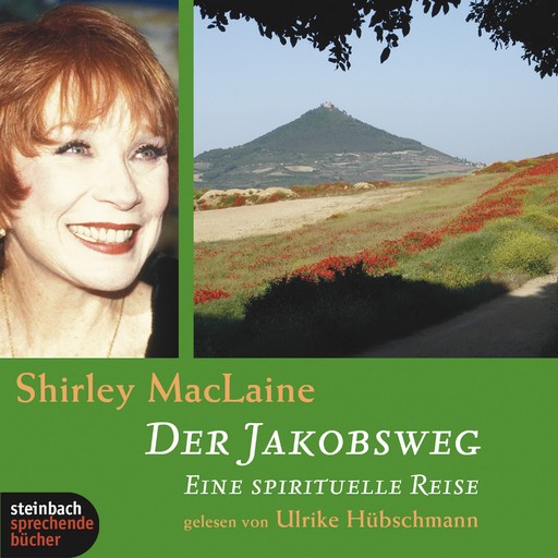Der Jakobsweg - Eine spirituelle Reise, Shirley Maclaine