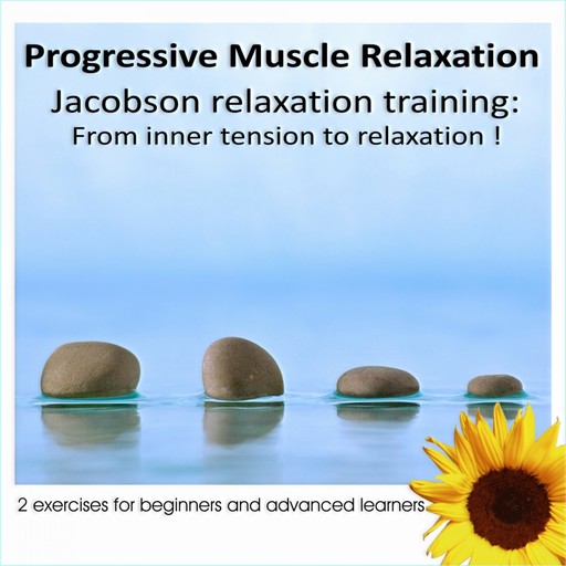 Progressive Muscles Relaxation: From Inner Tension to Relaxation, Karl C. Mayer