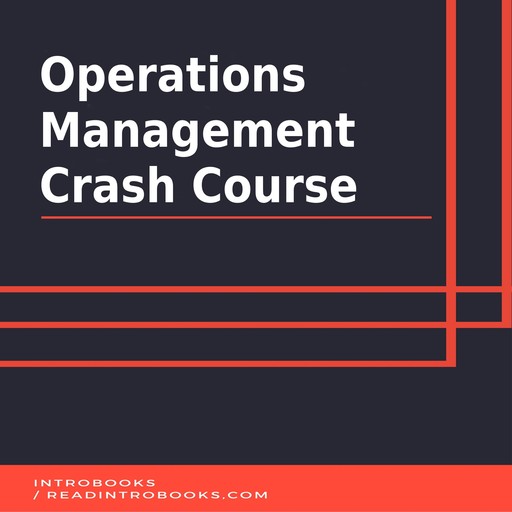 Operations Management Crash Course, Introbooks Team