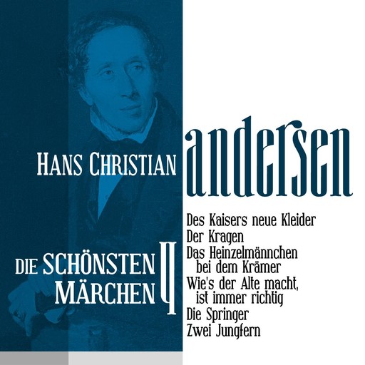 Des Kaisers neue Kleider: Die schönsten Märchen von Hans Christian Andersen 4, Hans Christian Andersen