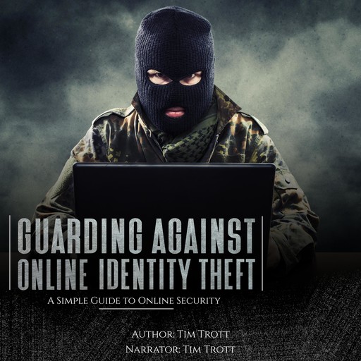 Guarding Against Online Identity Fraud, Tim Trott