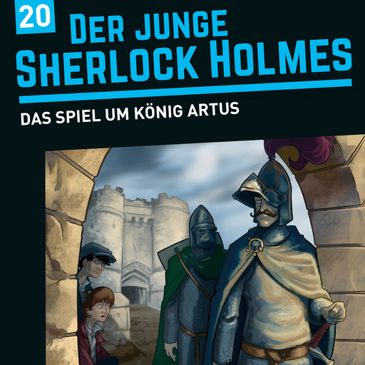 Der junge Sherlock Holmes, 20: Das Spiel um König Artus, Florian Fickel, David Bredel