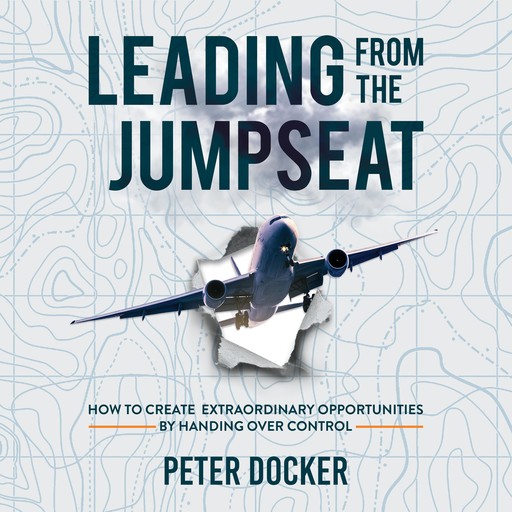 Leading From The Jumpseat, Peter Docker