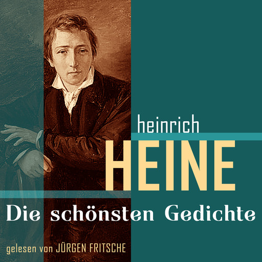 Heinrich Heine: Die schönsten Gedichte, Heinrich Heine