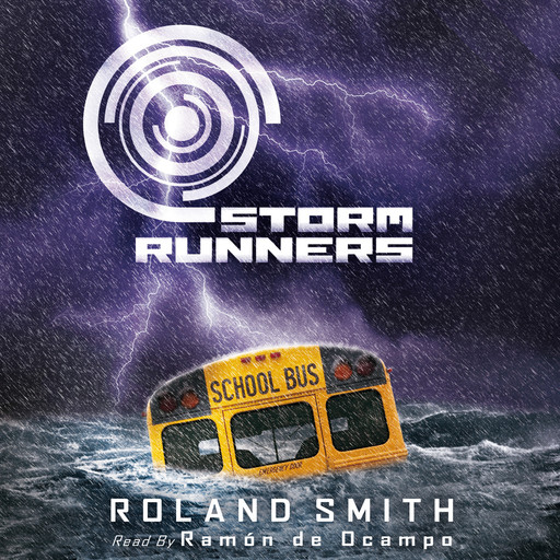 Storm Runners (The Storm Runners Trilogy, Book 1), Roland Smith