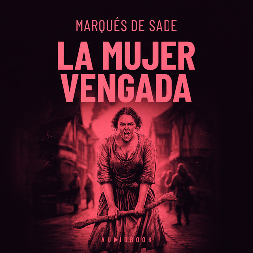 La mujer vengada, Marqués de Sade