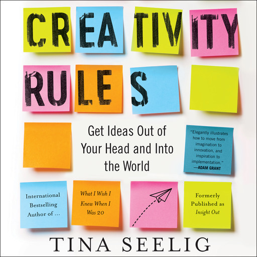 Creativity Rules, Tina Seelig