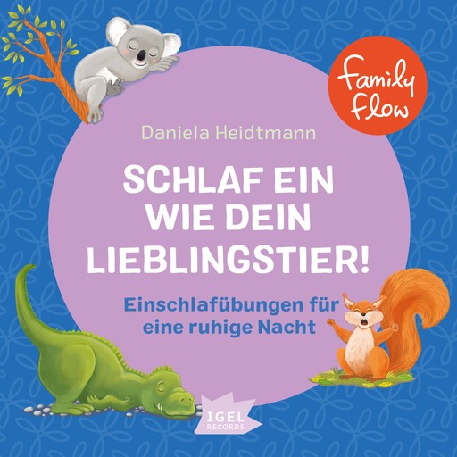 FamilyFlow. Schlaf ein wie dein Lieblingstier, Daniela Heidtmann